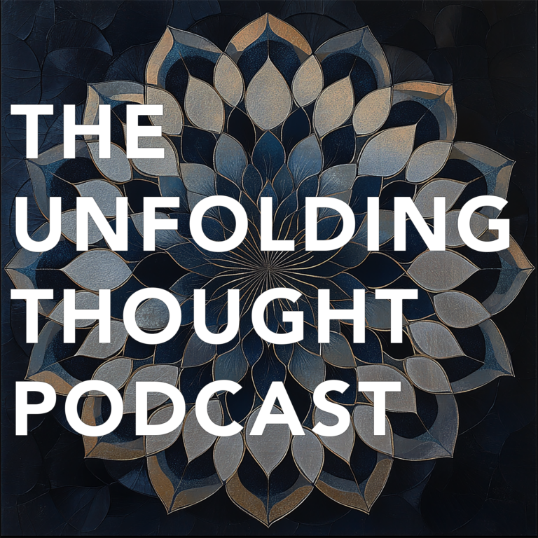The Unfolding Thought Podcast artwork