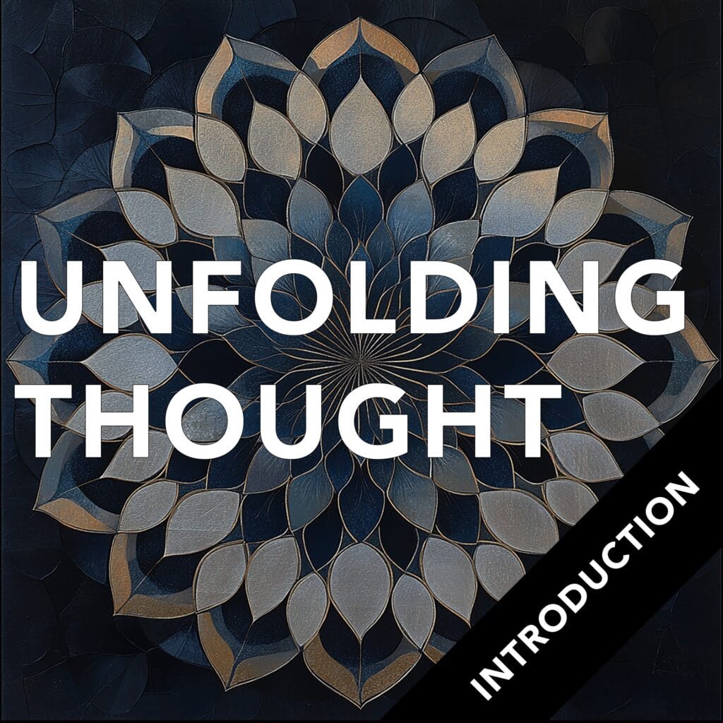 The Unfolding Thought Podcast episode artwork: Unfolding Thought