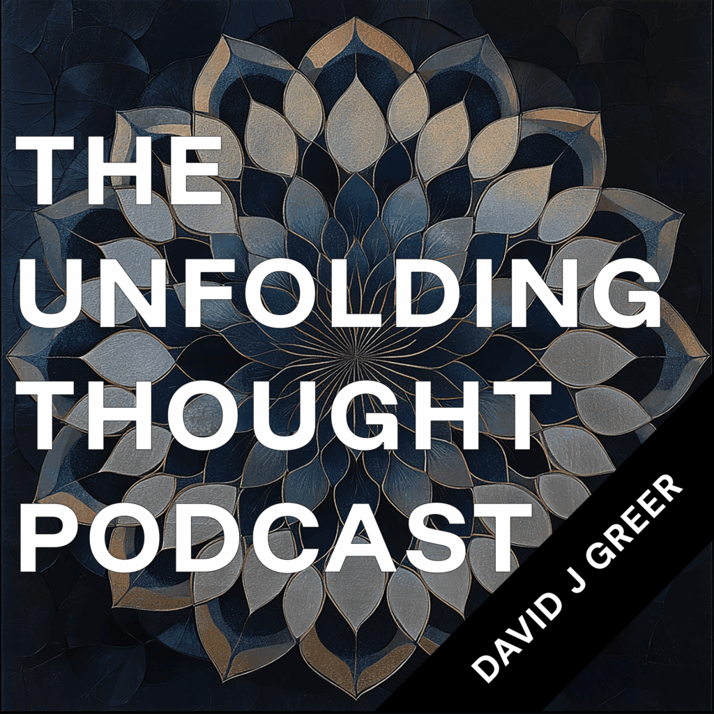 The Unfolding Thought Podcast episode artwork: David Greer: Building Entrepreneurial Clarity and Conquering Addiction