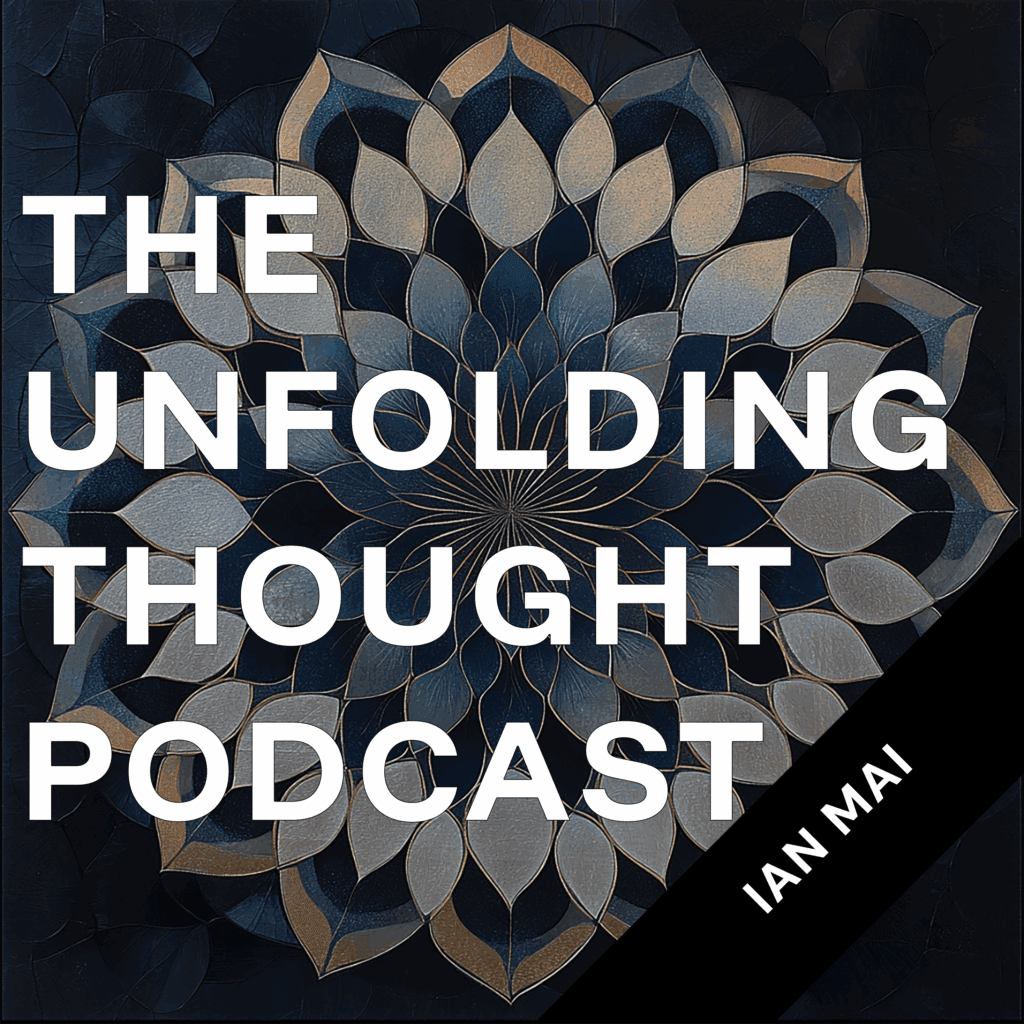 The Unfolding Thought Podcast episode artwork: Ian Mai: Mastering ADHD and Impulse Control through Inner Strength