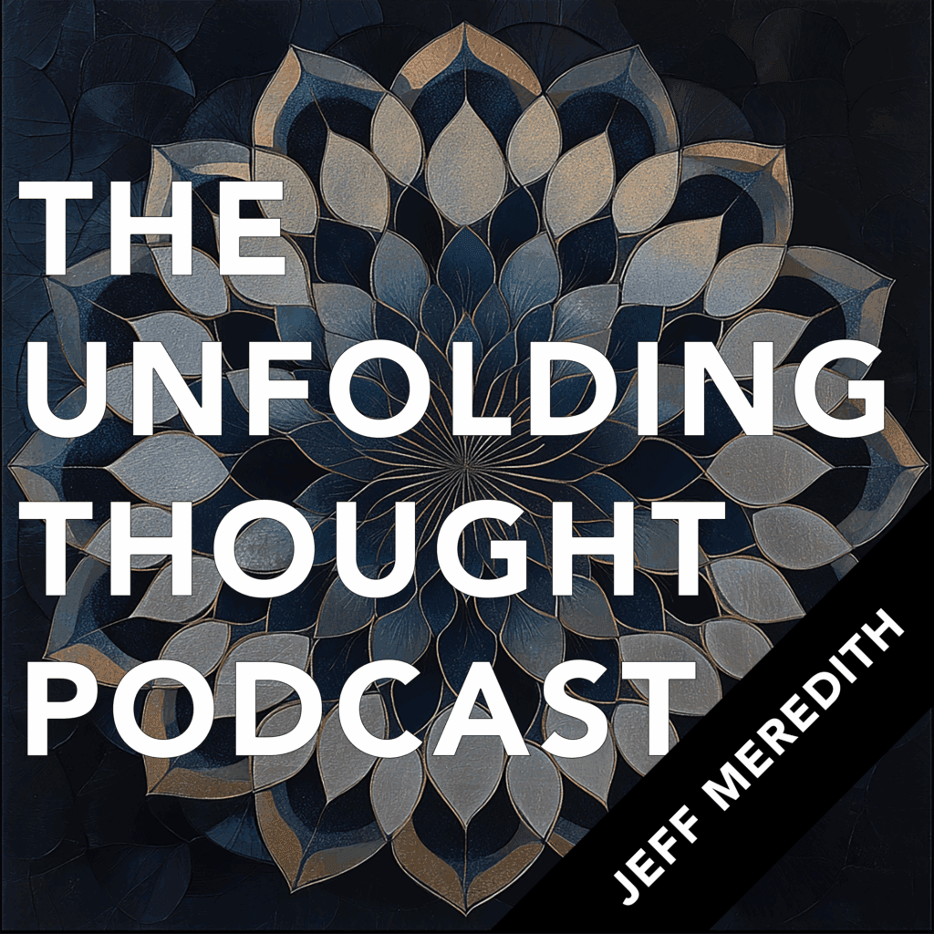 The Unfolding Thought Podcast episode artwork: Jeff Meredith: The Stories Behind Homelessness