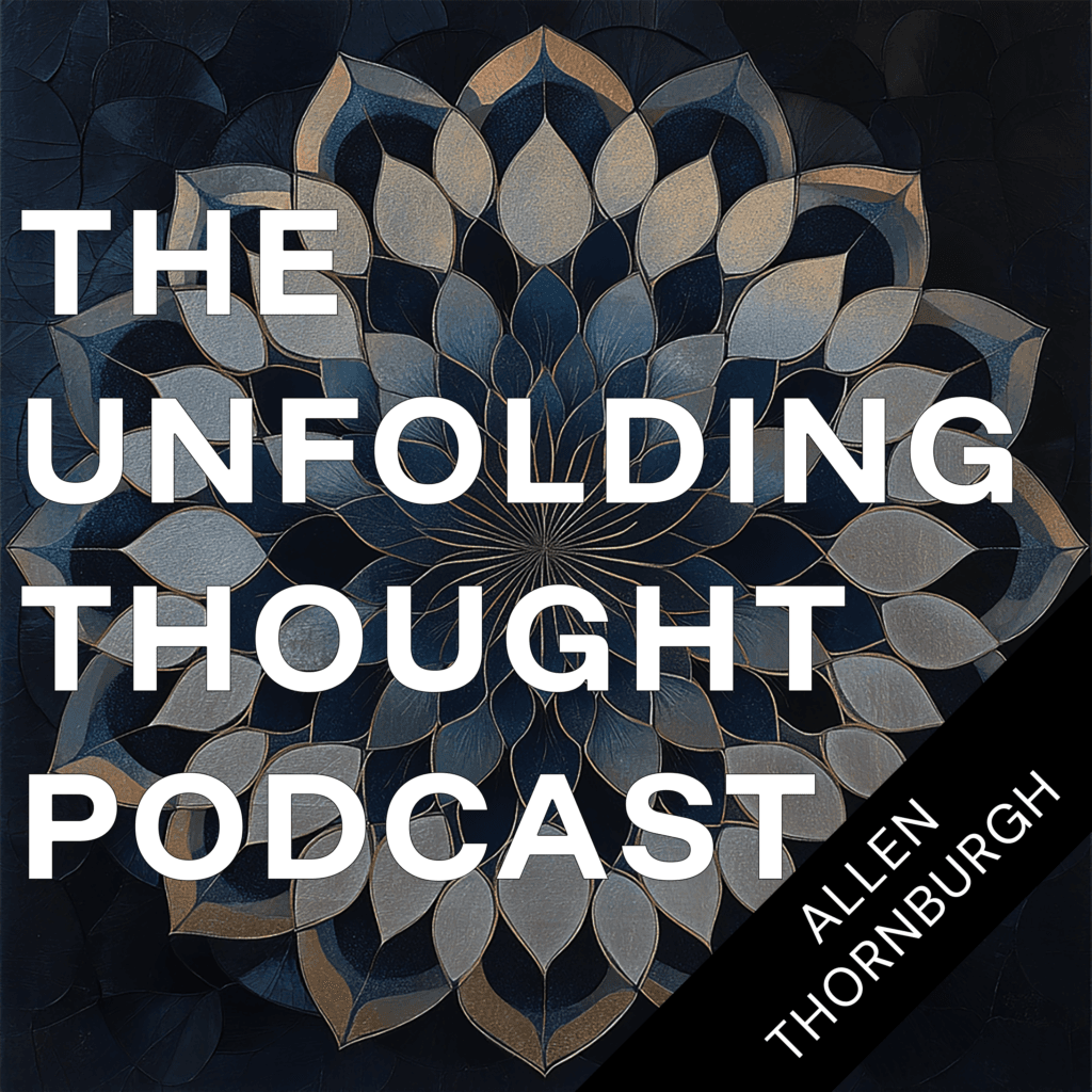 The Unfolding Thought Podcast episode artwork: Allen Thornburgh: Why Smart Organizations Stop Growing